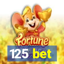 125 bet